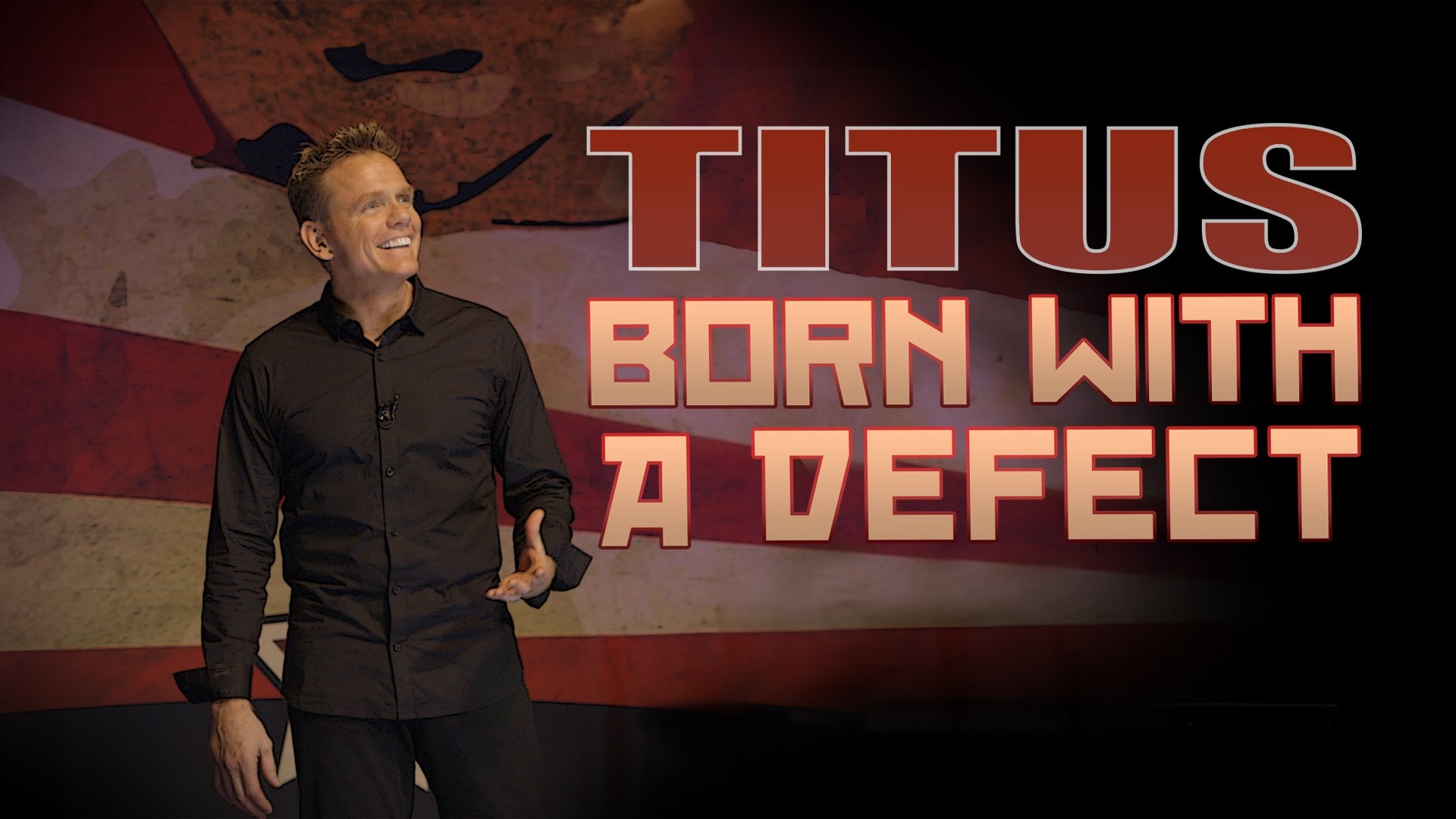 Christopher Titus: Born With a Defect Background