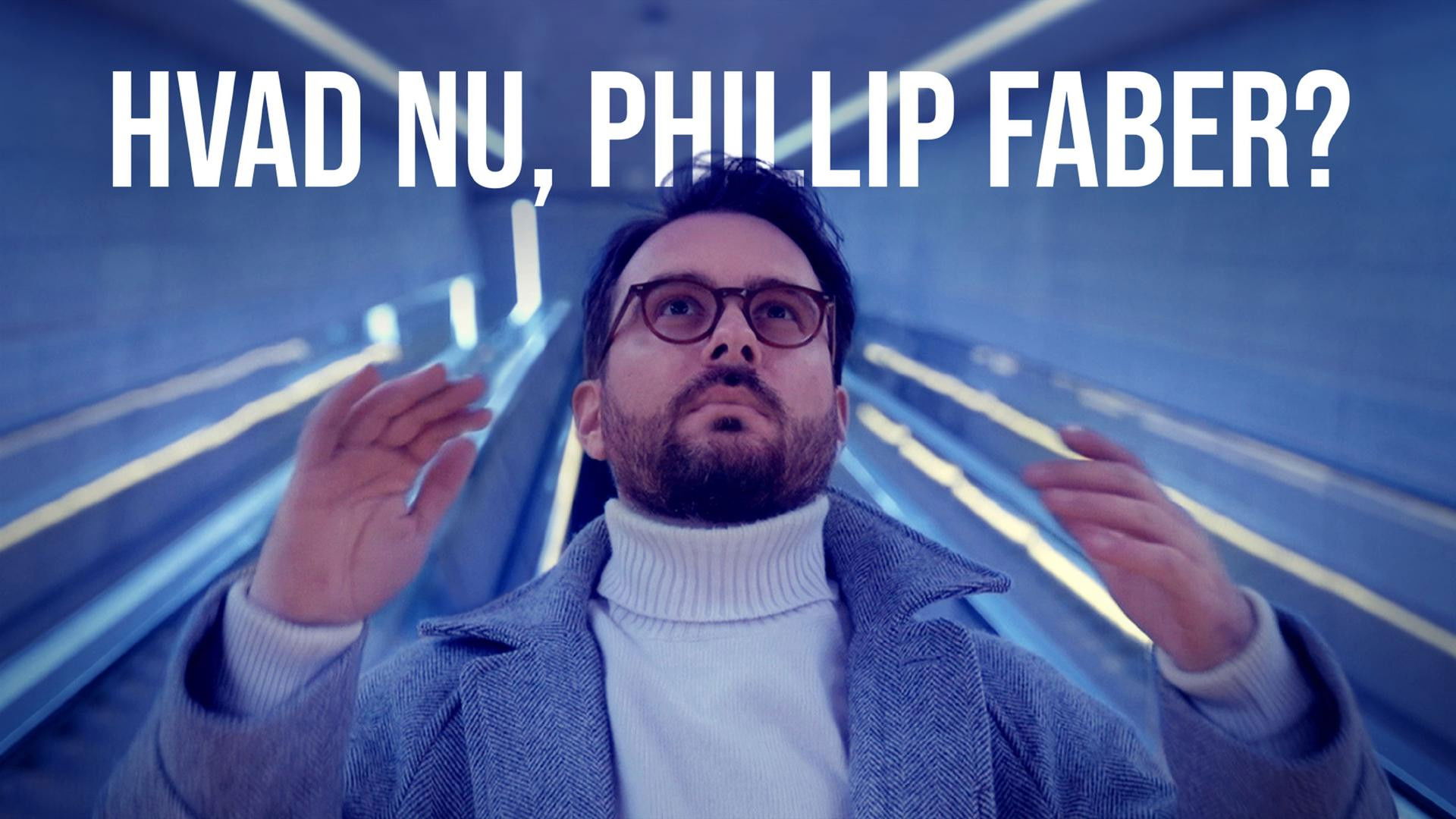Hvad nu, Phillip Faber? Background