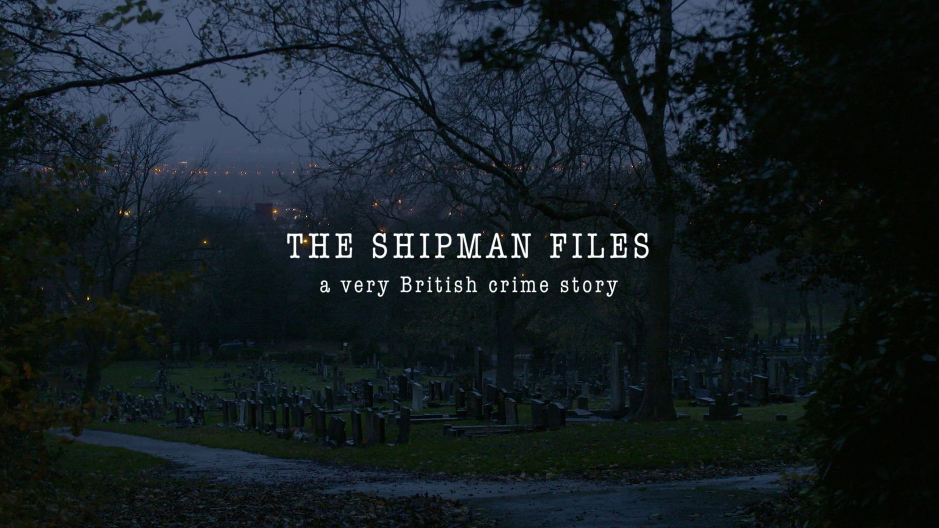 The Shipman Files: A Very British Crime Story Background