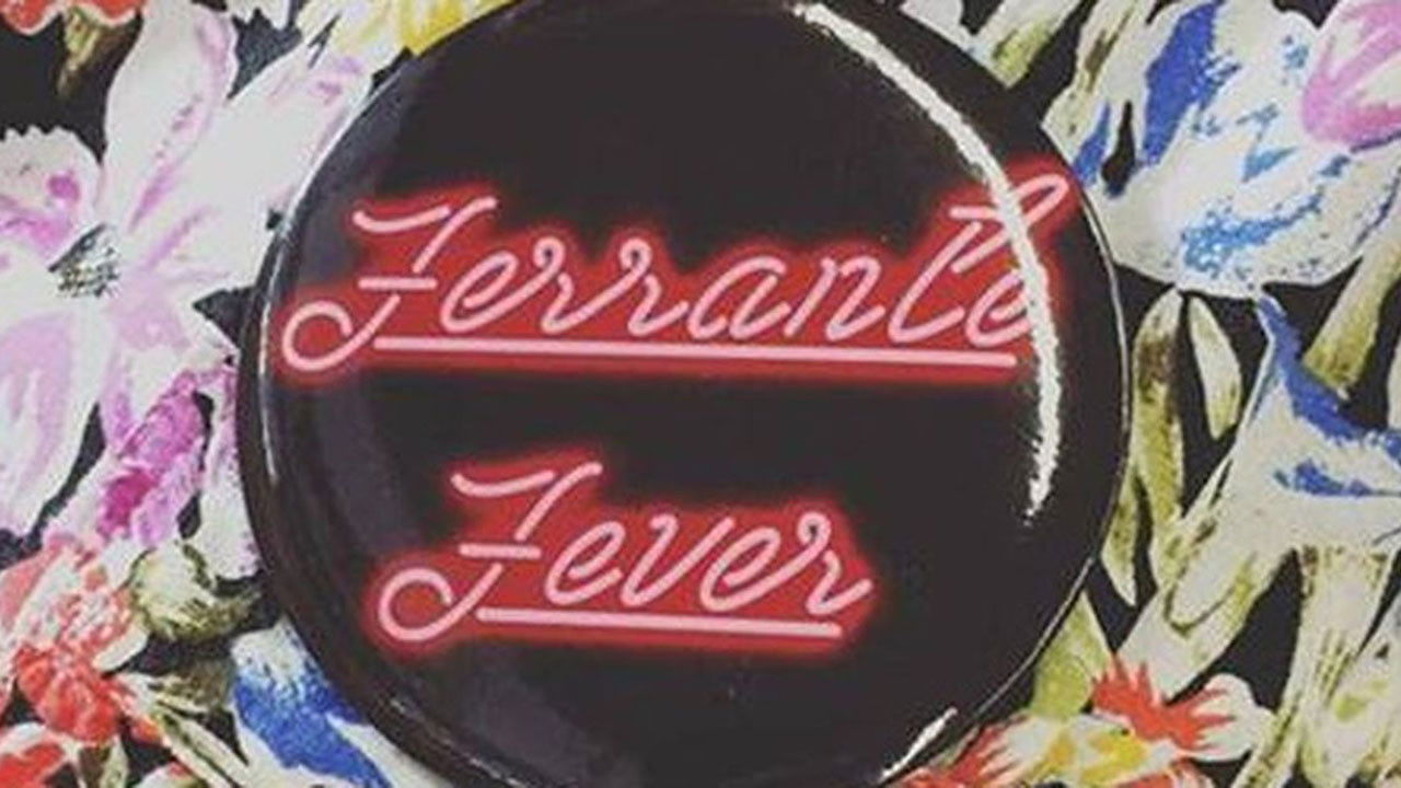 Ferrante Fever Background