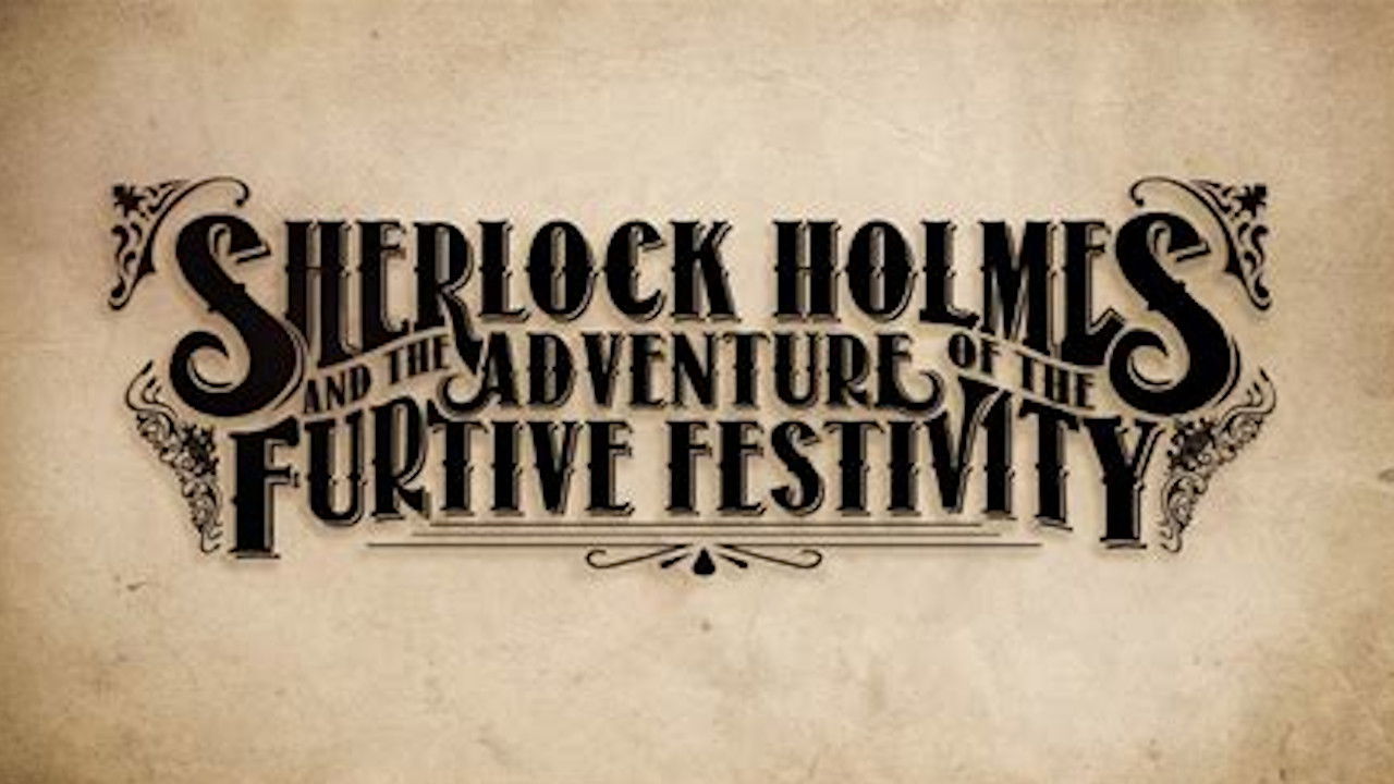 Sherlock Holmes and the Adventures of the Furtive Festivity Background
