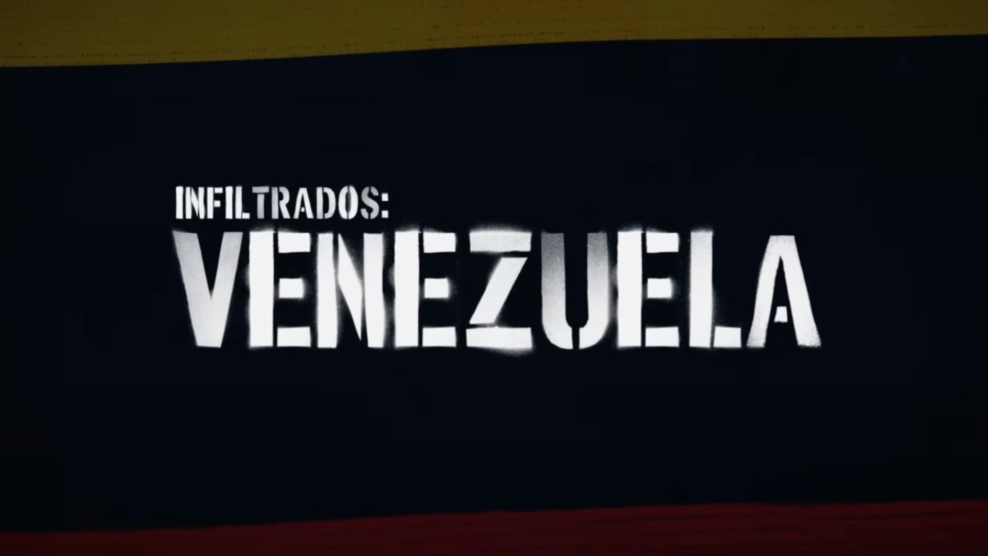Infiltrados: Venezuela Background