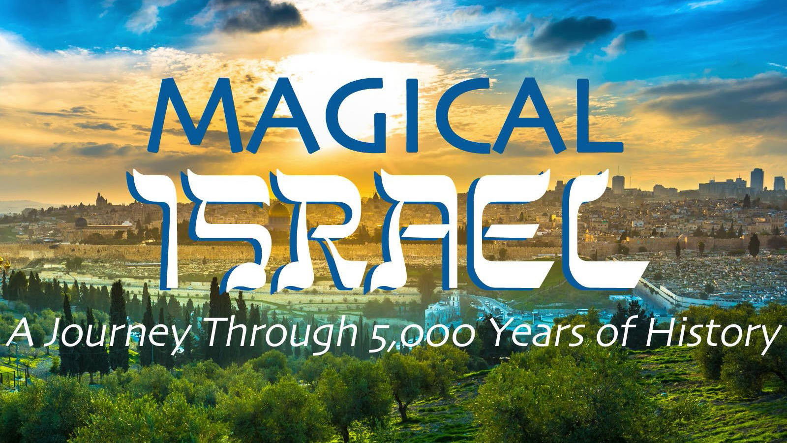Magical Israel: A Journey Through 5,000 Years of History Background