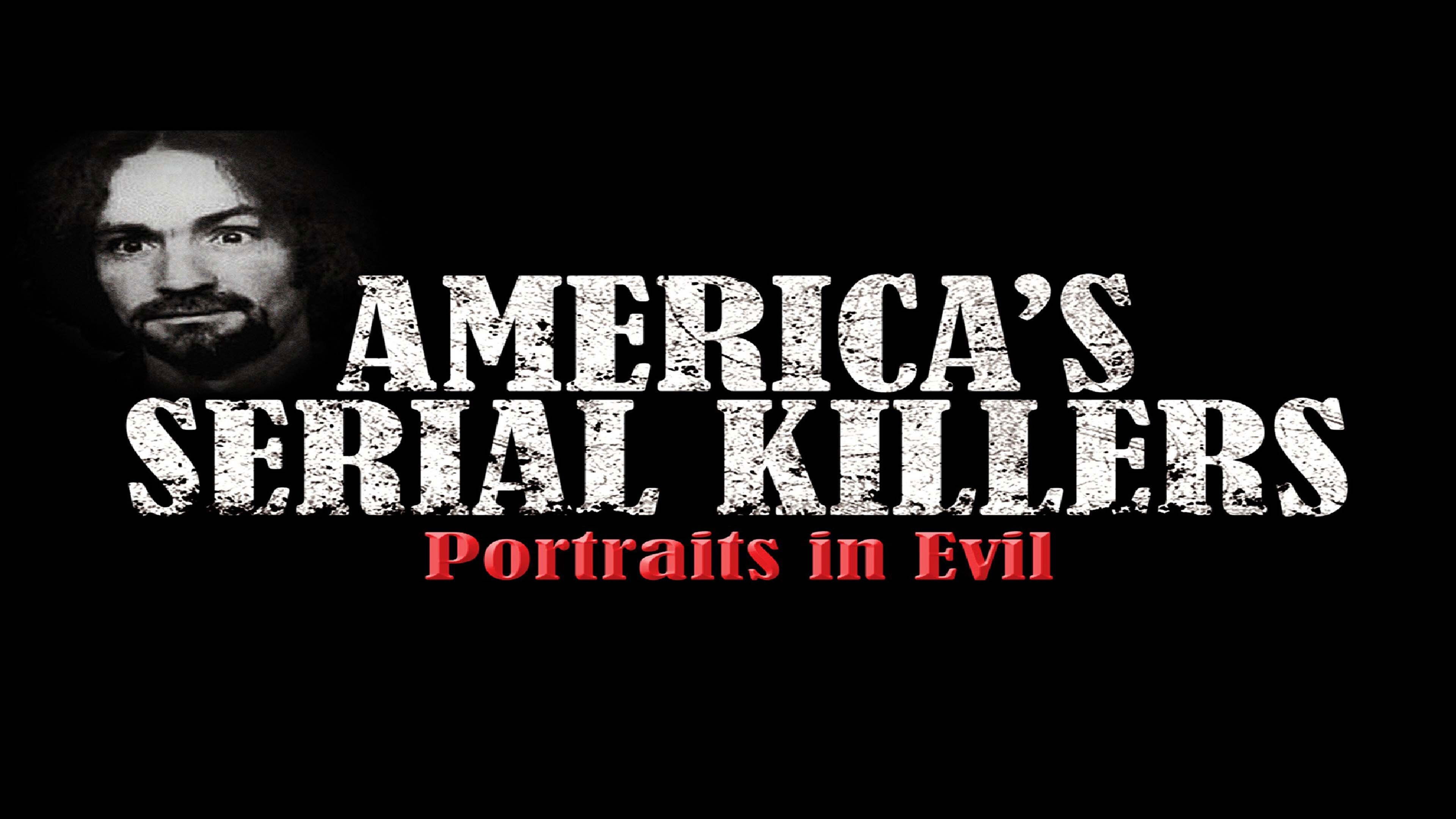 America's Serial Killers: Portraits in Evil Background
