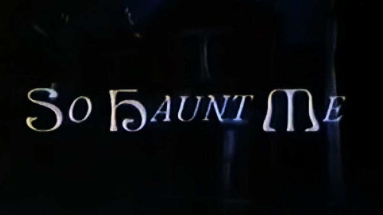 So Haunt Me Background